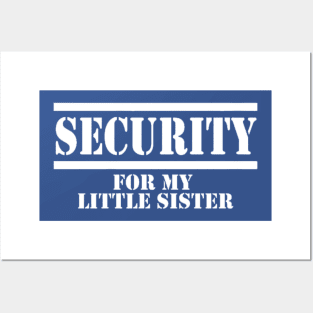 security for my sister Posters and Art